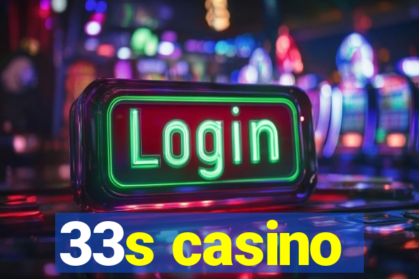 33s casino